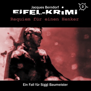 Requiem für einen Henker: Eifel-Krimi - Ein Fall für Siggi Baumeister. Hörspiel 2