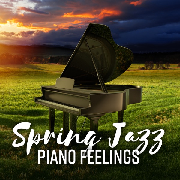 Spring Jazz Piano Feelings: Four Vibes of Relaxation, Moody Seasons, Emotional Impressions