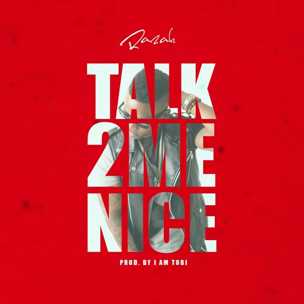 Talk to Me Nice - Single - Razah