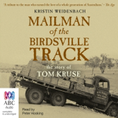 Mailman of the Birdsville Track: The Story of Tom Kruse (Unabridged)