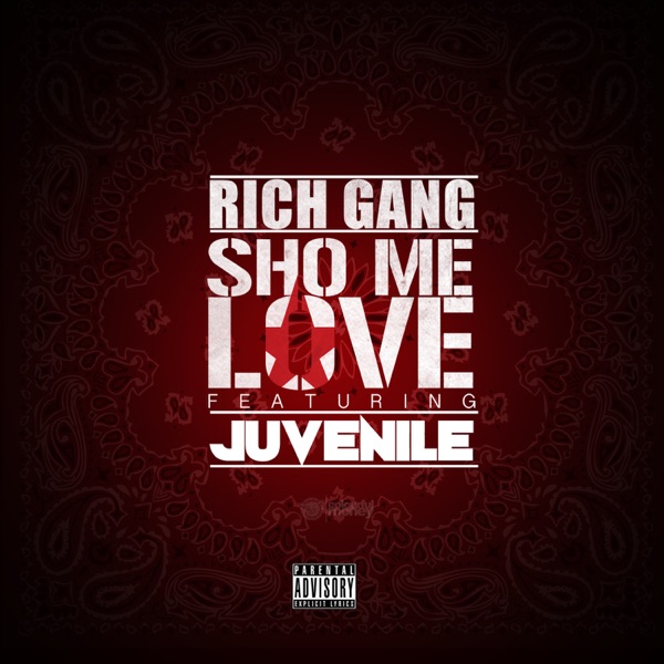 Sho Me Love (feat. Juvenile) - Single - Rich Gang