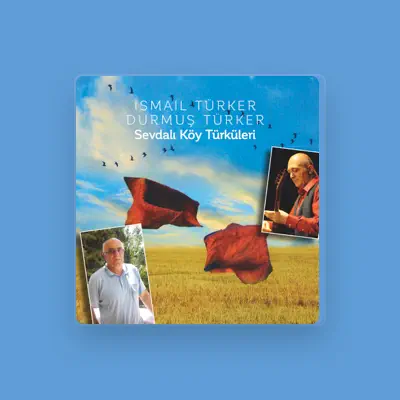 Listen to Ismail Türker, watch music videos, read bio, see tour dates & more!