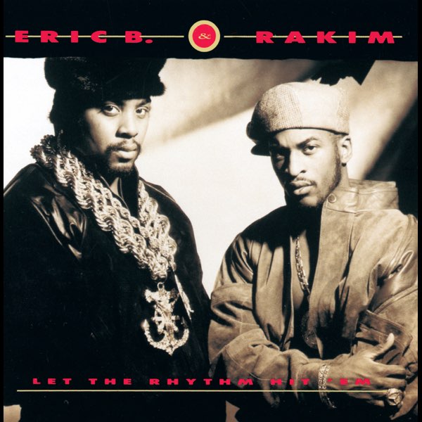 Let the Rhythm Hit 'Em - Album by Eric B. & Rakim - Apple Music