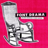 Font Drama - EP - Miss Eaves & Clara Bizna$$