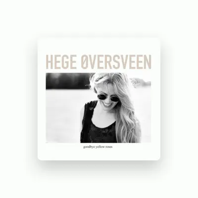 Listen to Hege Øversveen, watch music videos, read bio, see tour dates & more!