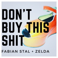 Don't Buy This Shit (feat. Zelda) - Single - Fabian Stål