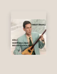 聆聽 Osman Irmaklı、觀看音樂影片、閱讀小傳、查看巡演日期等！