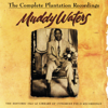 The Complete Plantation Recordings - Muddy Waters