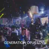 Stream & download Generation Opus Love (feat. Eric Prydz, Albert Neve & Robbie Wulfsohn) - Single