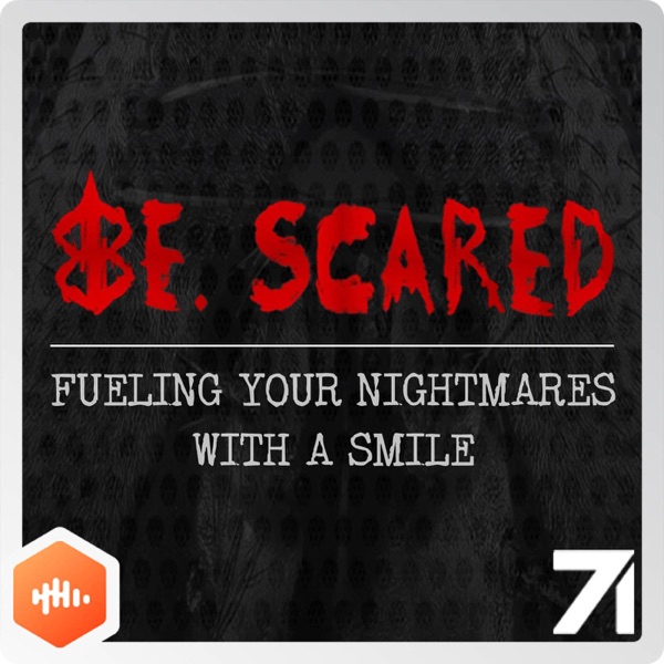 Be. Scared Be. Scared