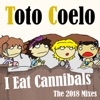 Toto Coelo - I Eat Cannibals (Joe Gillan Meaty Mix)