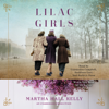 Lilac Girls: A Novel (Unabridged) - Martha Hall Kelly