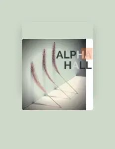 聆聽 Alpha Hall、觀看音樂影片、閱讀小傳、查看巡演日期等！