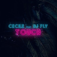 Touch (feat. DJ Fly) - Single - Ce'Cile