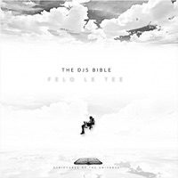 The Djs Bible - Felo Le Tee
