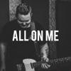 All on Me - Single