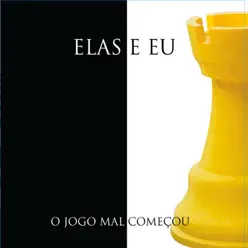 O Jogo Mal Começou - Elas e Eu