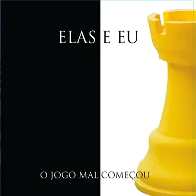 O Jogo Mal Começou - Elas e Eu