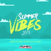 Summer Vibes 2018: Best of Deep Tropical House artwork