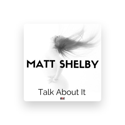 Listen to Matt Shelby, watch music videos, read bio, see tour dates & more!