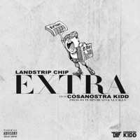 Extra (feat. Cosanostra Kidd) - Single - Landstrip Chip