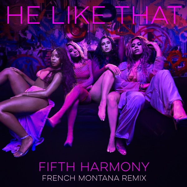 He Like That (French Montana Remix) [feat. French Montana] - Single