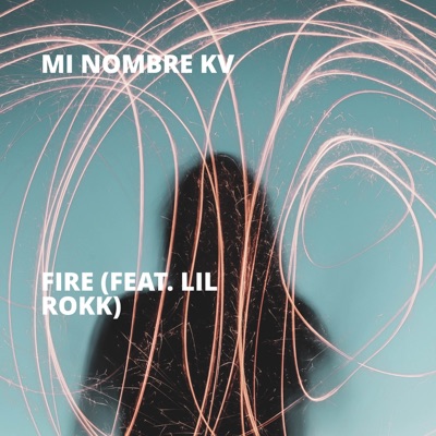 Fire (feat. Lil Rokk) - Single