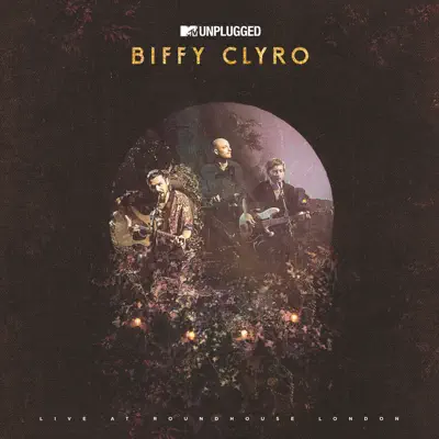MTV Unplugged (Live at Roundhouse, London) - Biffy Clyro