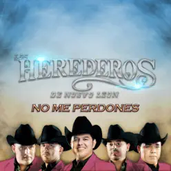 No Me Perdones - Single - Los Herederos De Nuevo Leon