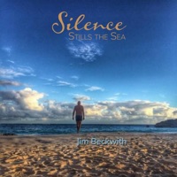 Silence Stills the Sea - Single - Jim Beckwith