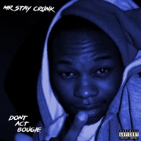 Dont Act Bougie - Single - Mr Stay Crunk