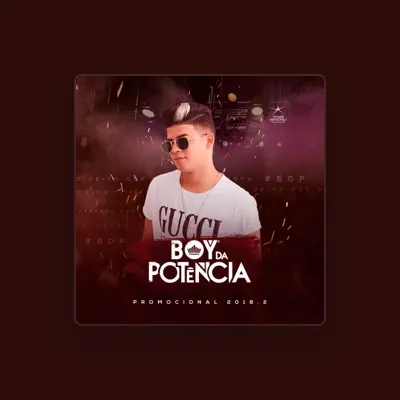 Listen to Boy da Potência, watch music videos, read bio, see tour dates & more!