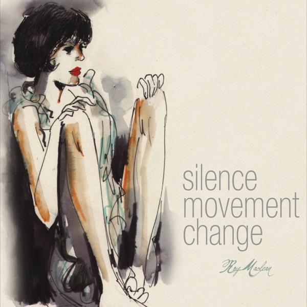 Silence Movement Change - Roy Maclean