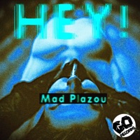 Hey! - Single - Mad Plazou