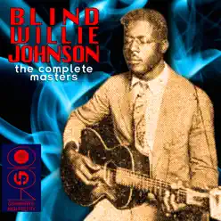 The Complete Masters - Blind Willie Johnson
