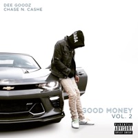 Good Money, Vol. 2 - Dee Goodz & Chase N. Cashe