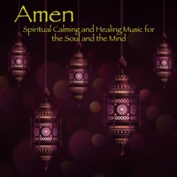 Amen – Spiritual Calming and Healing Music for the Soul and the Mind - Ahanu Om Chant & Swami Drishti Tratakauram