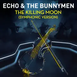 The Killing Moon (Symphonic Version) - Single - Echo & The Bunnymen