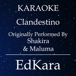 Clandestino (Originally Performed by Shakira & Maluma) [Karaoke No Guide Melody Version]