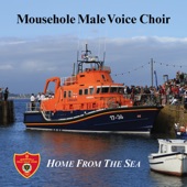 Mousehole Male Voice Choir - Home, Home from the Sea