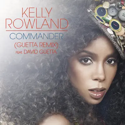 Commander (feat. David Guetta) [Remixes] - EP - Kelly Rowland