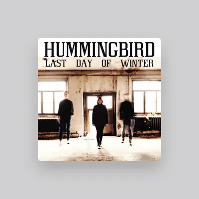 Listen to Hummingbird, watch music videos, read bio, see tour dates & more!