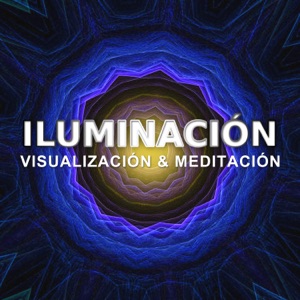 Iluminación - Visualización & Meditación