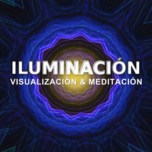 Iluminación - Visualización & Meditación