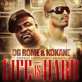 Life Is Hard (feat. Kokane) OG Rome