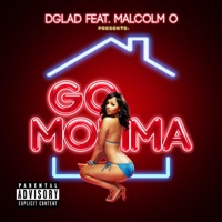 Go Momma (feat. Malcolm O) - Single - Dglad