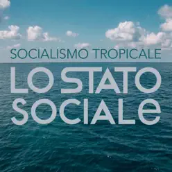 Socialismo Tropicale - Single - Lo Stato Sociale Socialismo Tropicale - Single - Lo Stato Sociale
