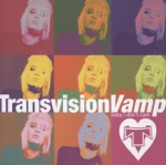 Transvision Vamp - I Want Your Love