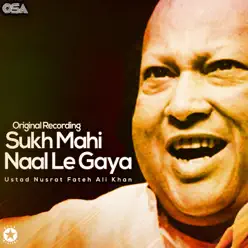 Sukh Mahi Naal Le Gaya - Single - Nusrat Fateh Ali Khan Sukh Mahi Naal Le Gaya - Single - Nusrat Fateh Ali Khan