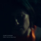Last Leaves - Love and the World Well Lost